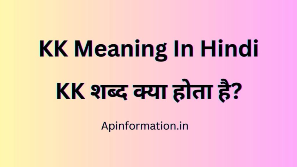 KK Meaning In Hindi KK KK Meaning 